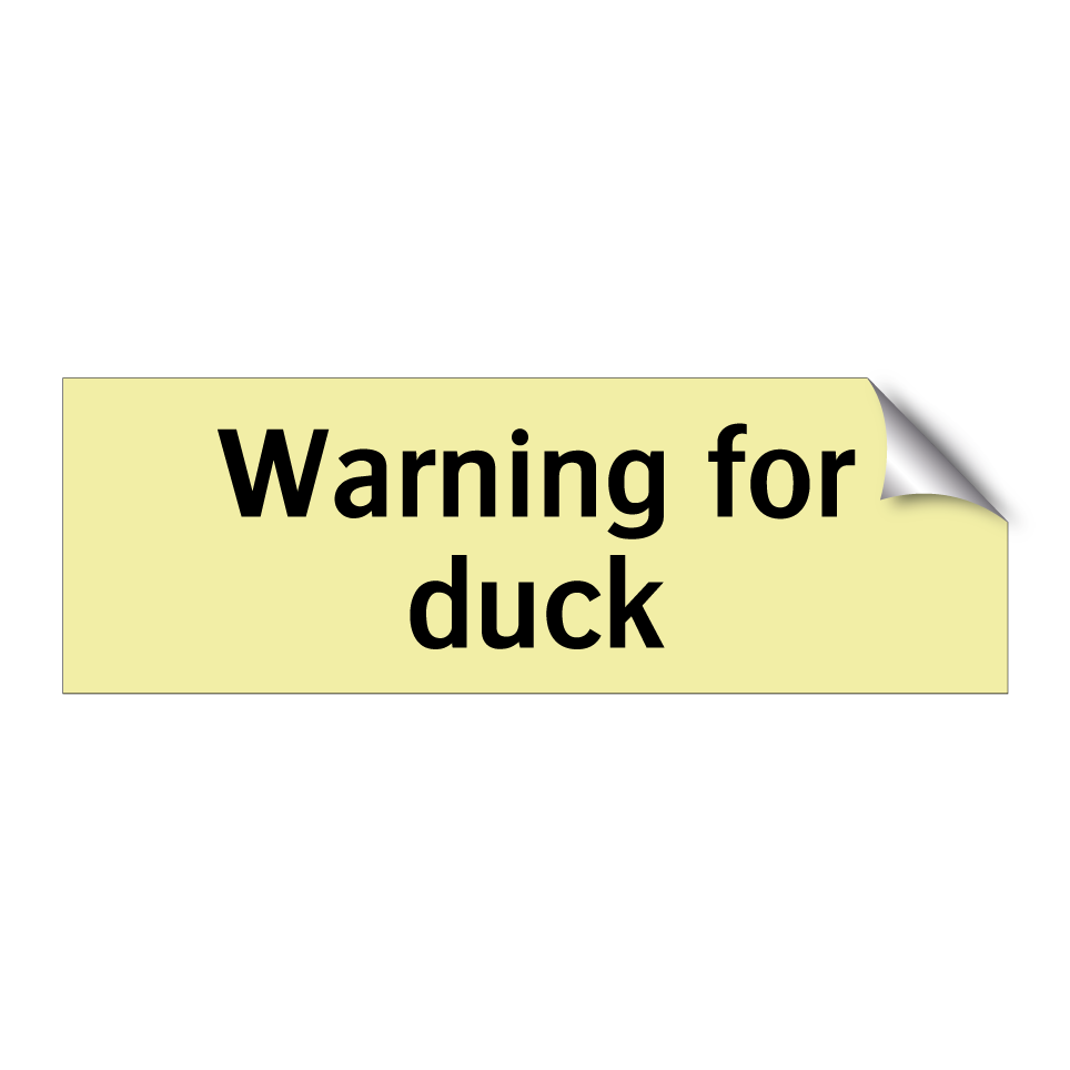 Warning for duck