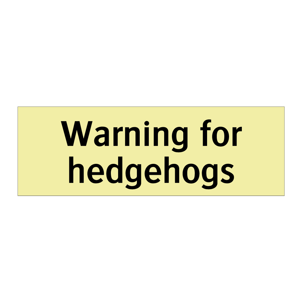 Warning for hedgehogs