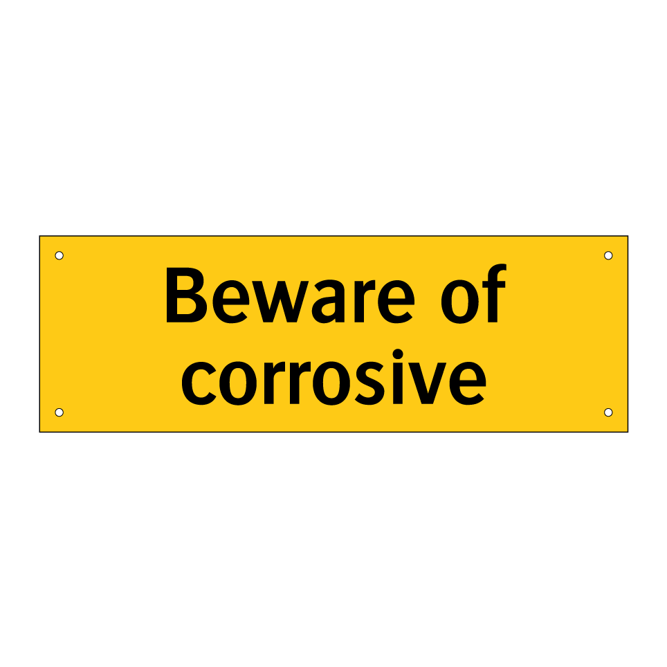 Beware of corrosive