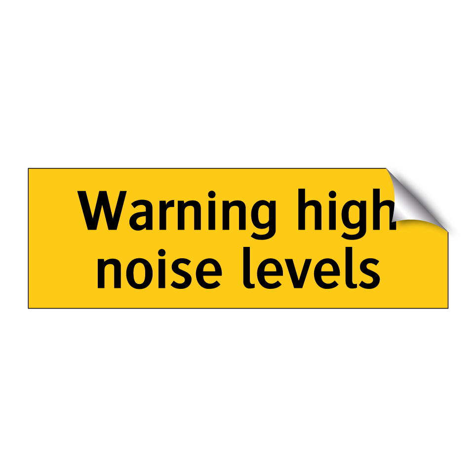 Warning high noise levels