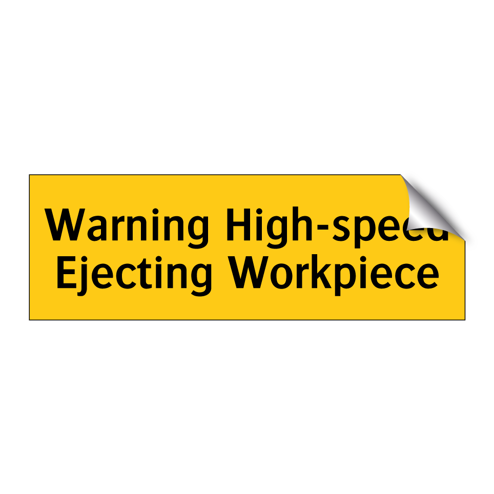 Warning High-speed Ejecting Workpiece