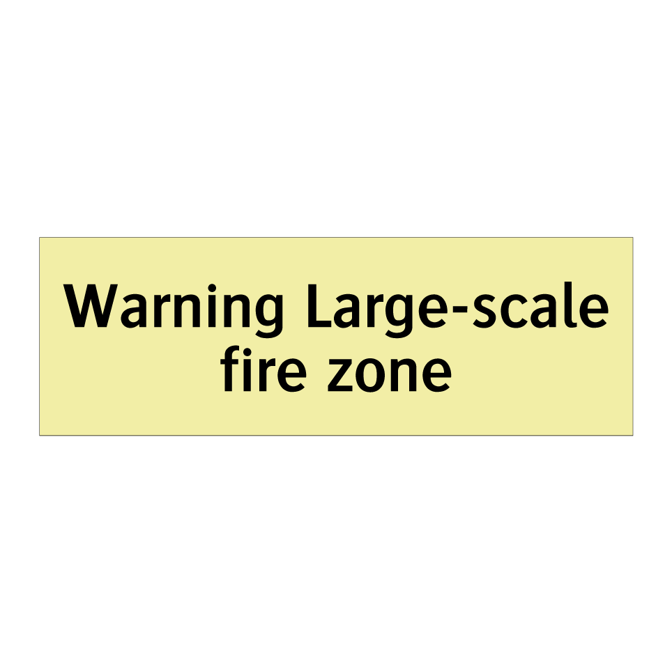 Warning Large-scale fire zone