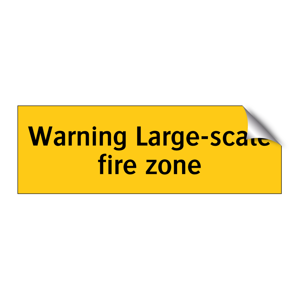 Warning Large-scale fire zone