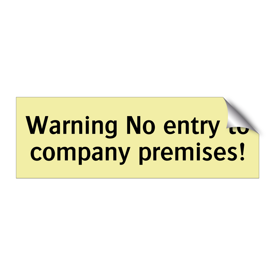 Warning No entry to company premises!