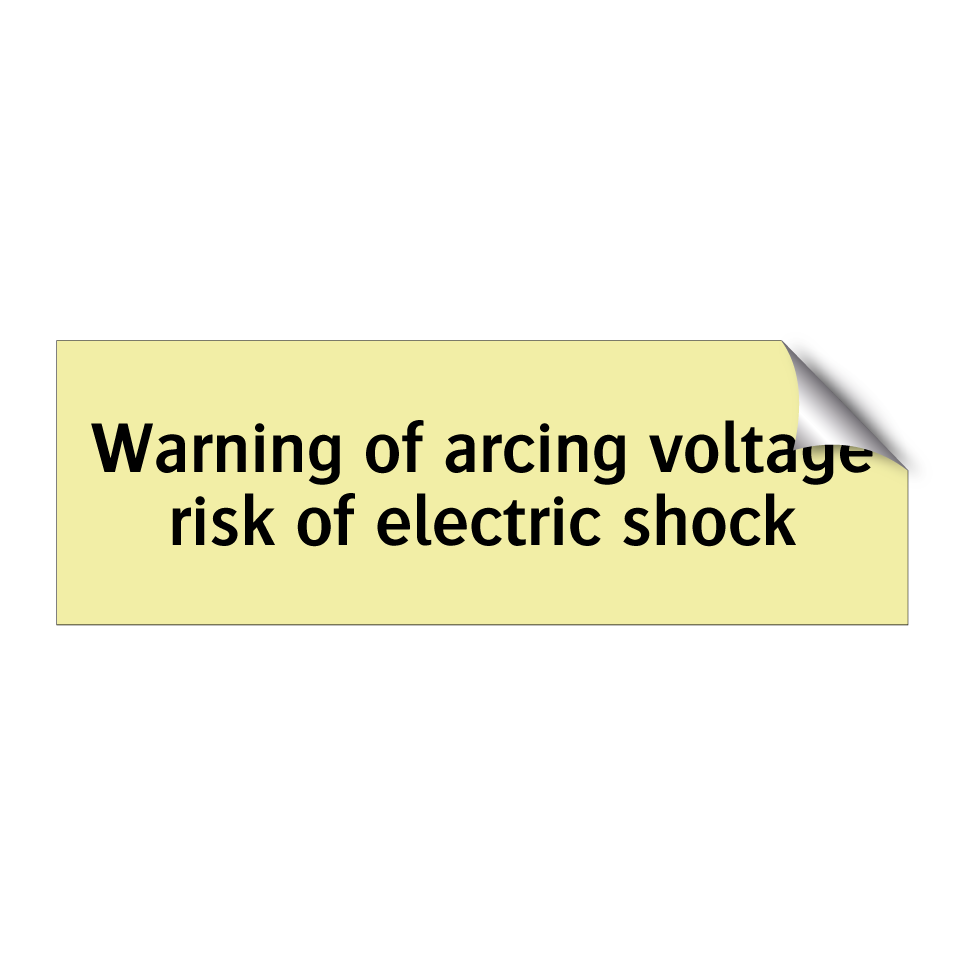 Warning of arcing voltage risk of electric shock