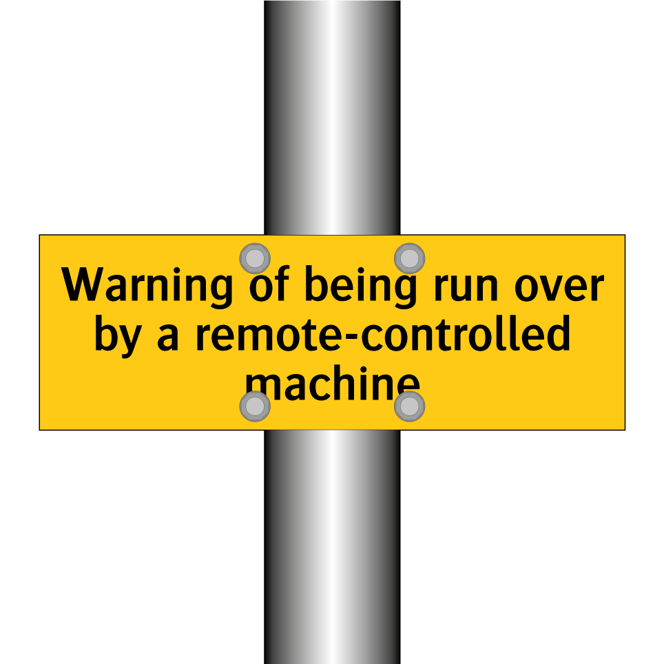 Warning of being run over by a remote-controlled machine