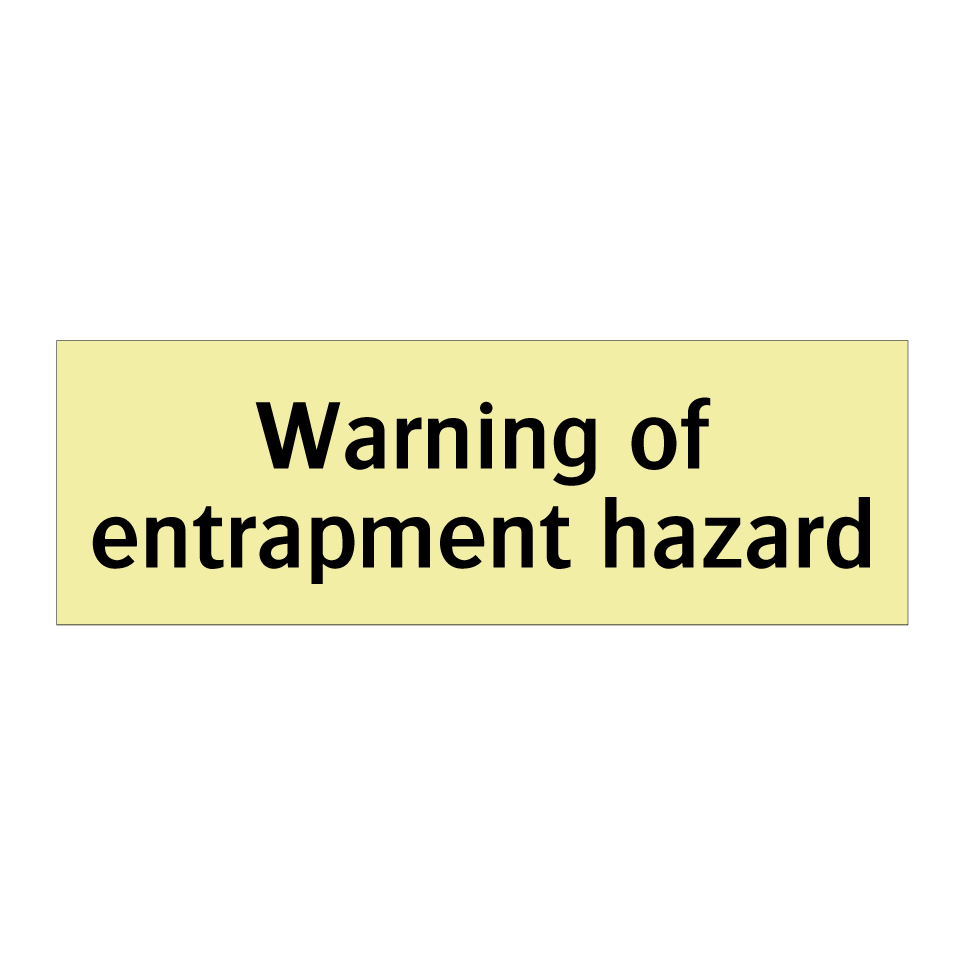 Warning of entrapment hazard