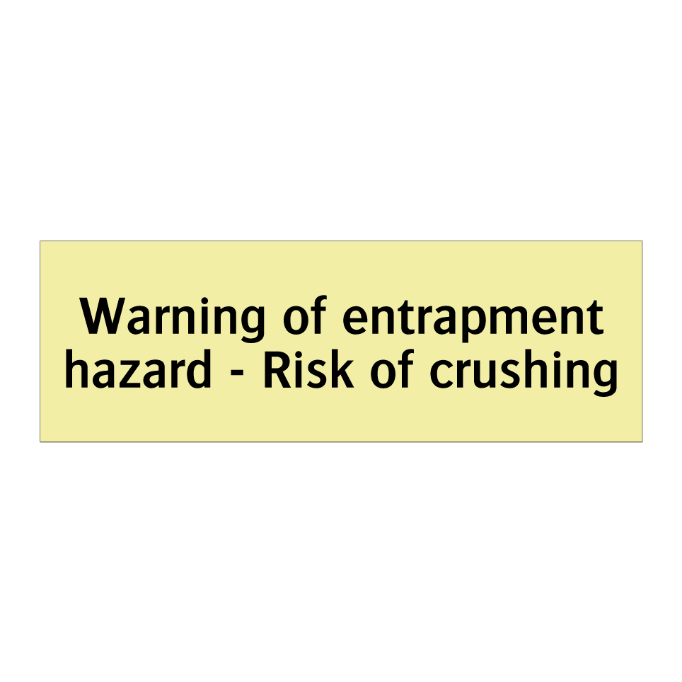 Warning of entrapment hazard - Risk of crushing