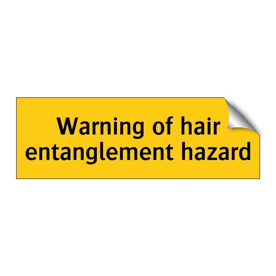 Warning of hair entanglement hazard