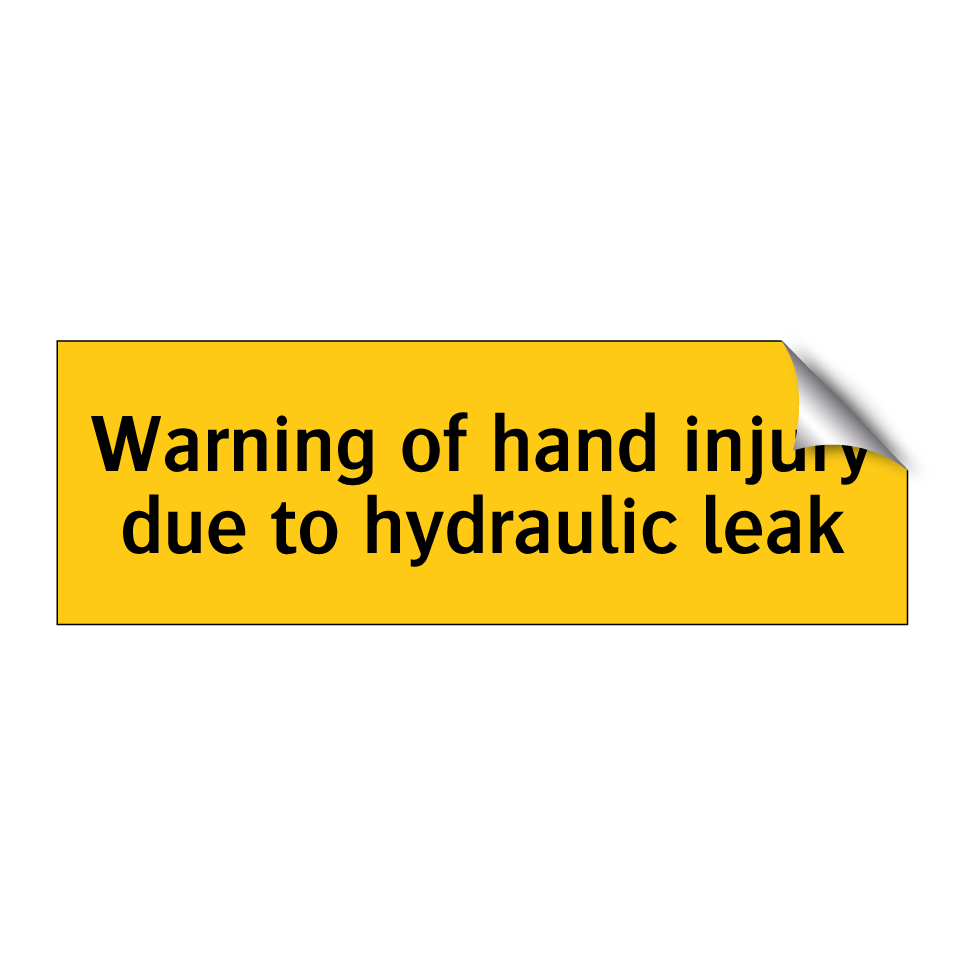 Warning of hand injury due to hydraulic leak