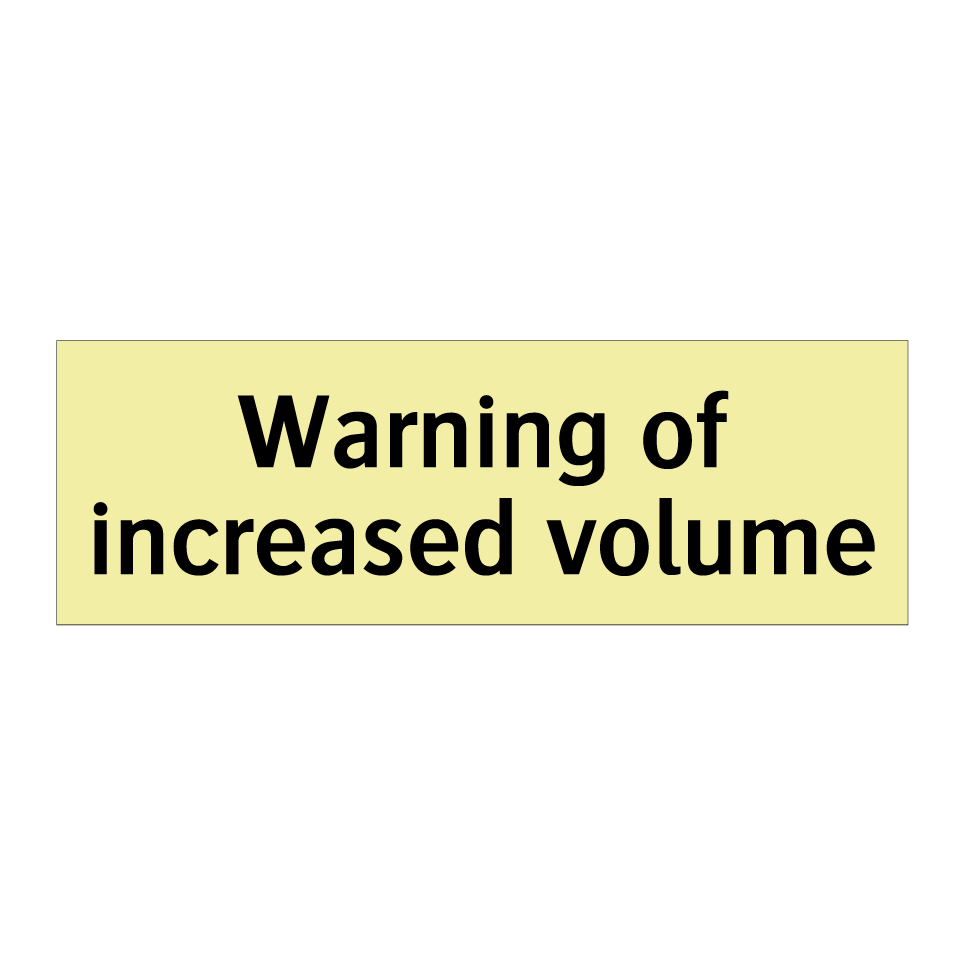 Warning of increased volume