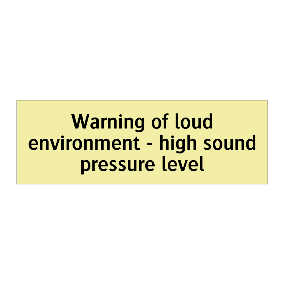 Warning of loud environment - high sound pressure level