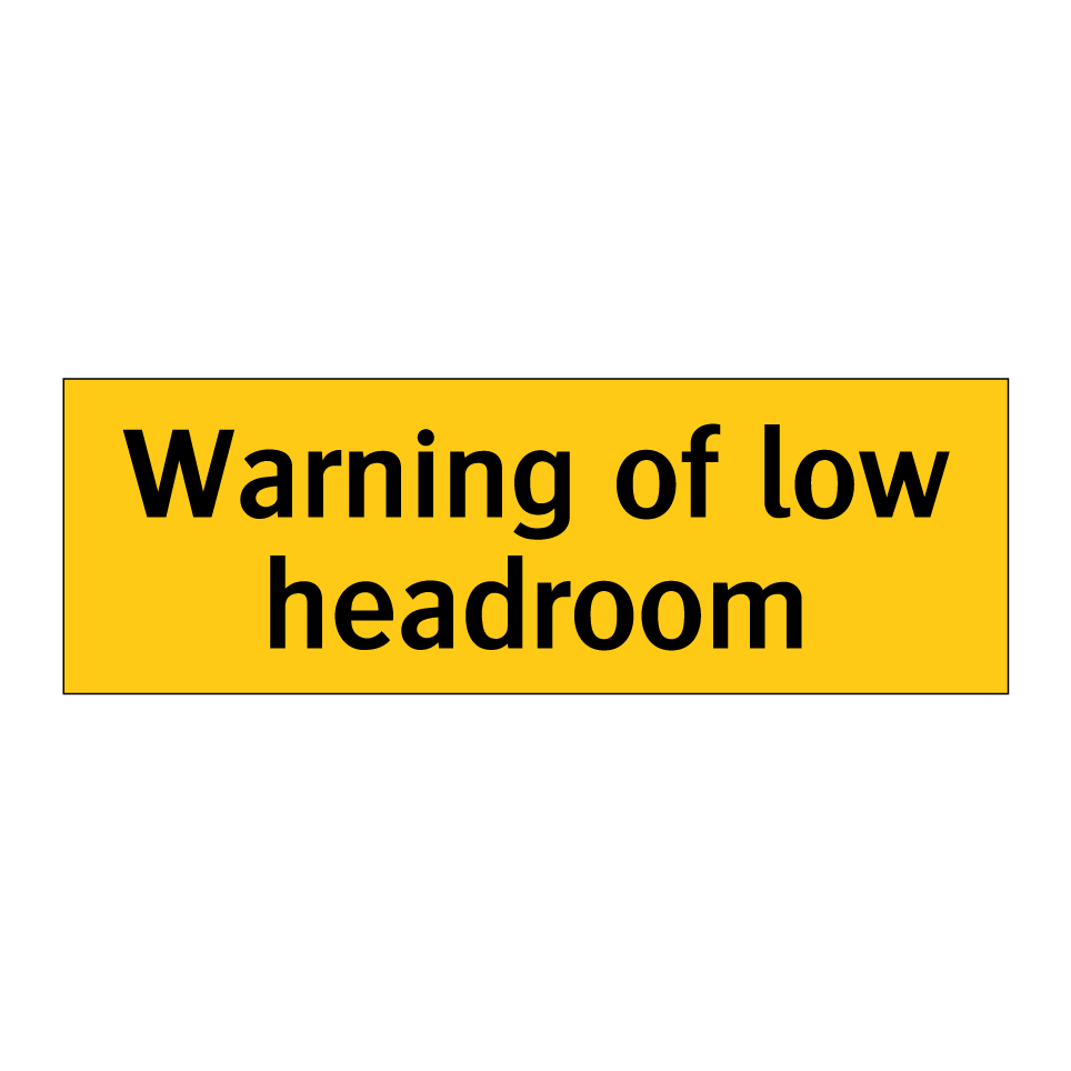 Warning of low headroom