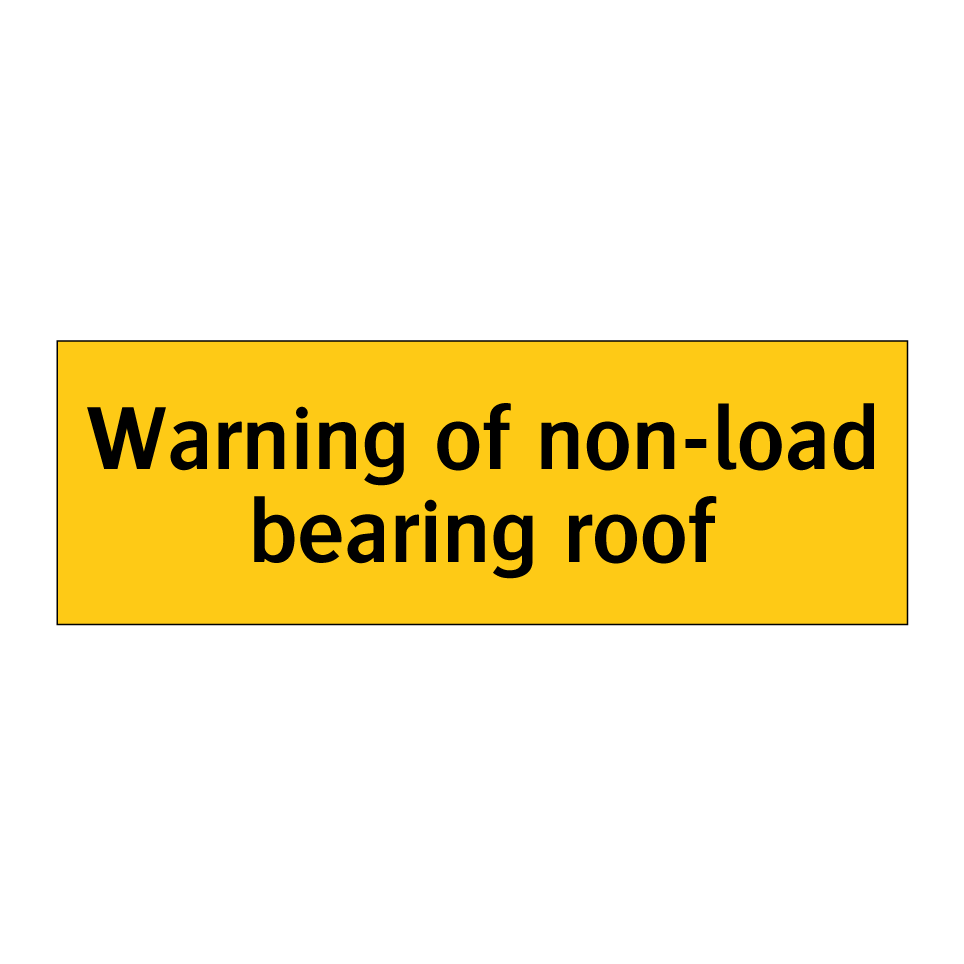 Warning of non-load bearing roof