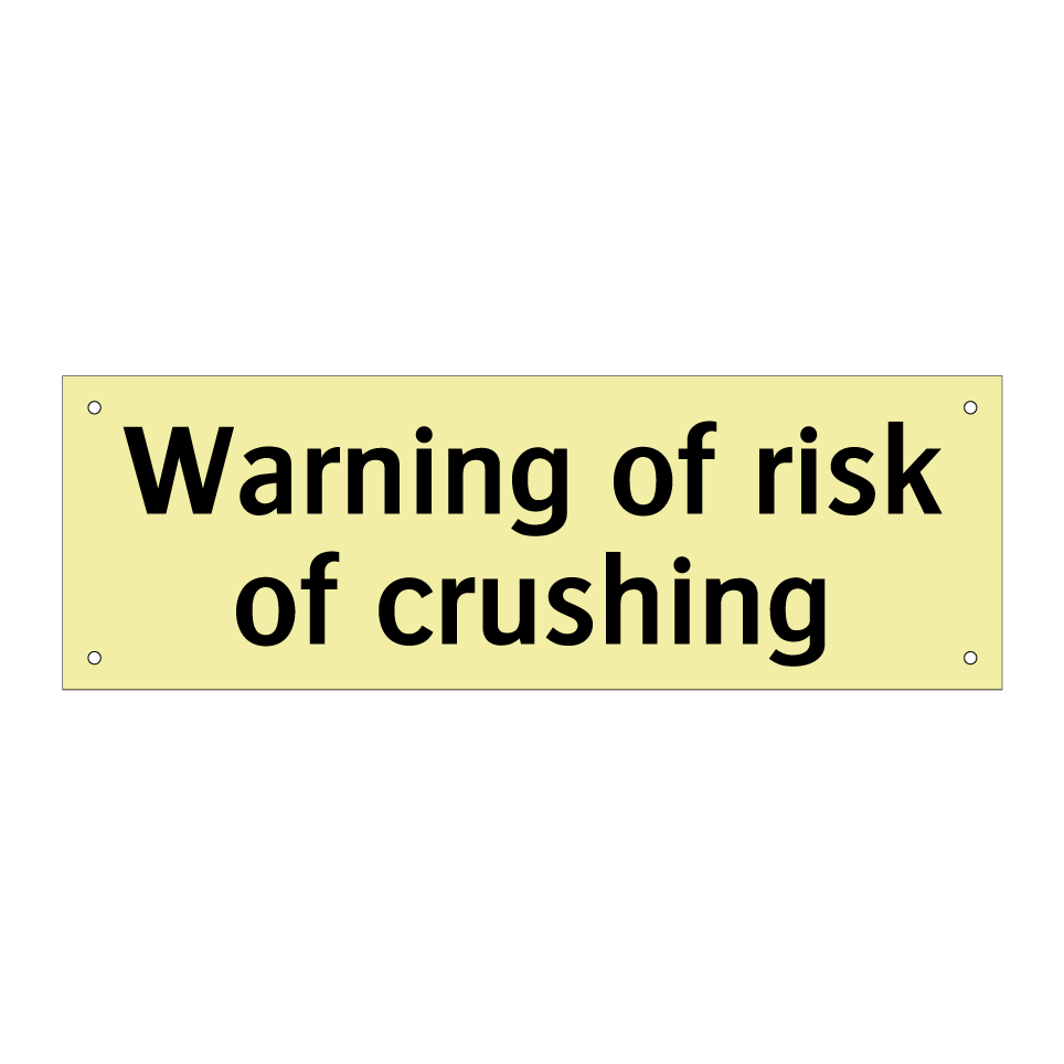 Warning of risk of crushing