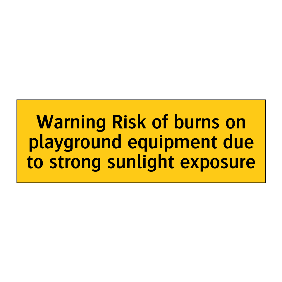 Warning Risk of burns on playground equipment due to strong sunlight exposure