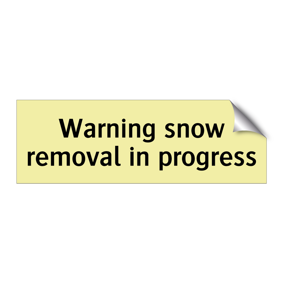 Warning snow removal in progress