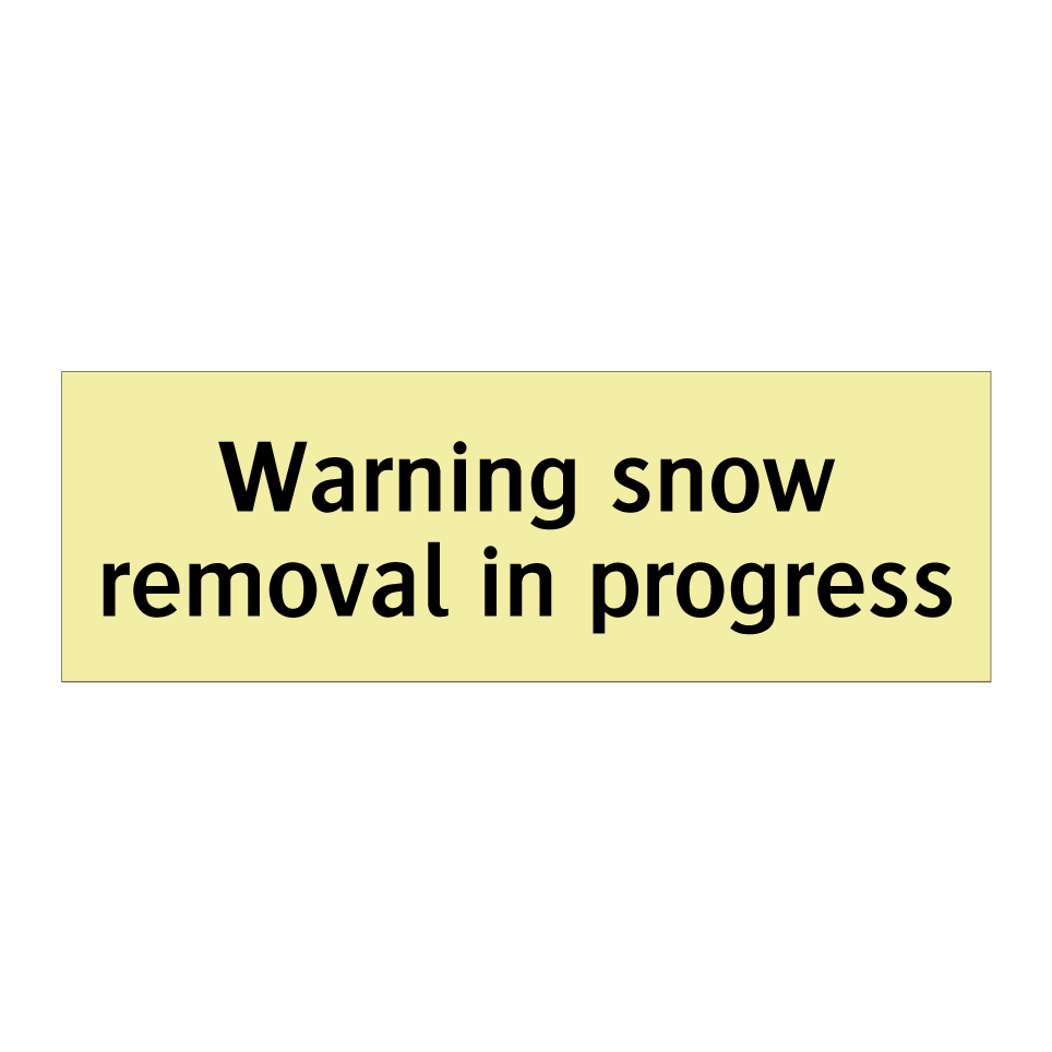 Warning snow removal in progress