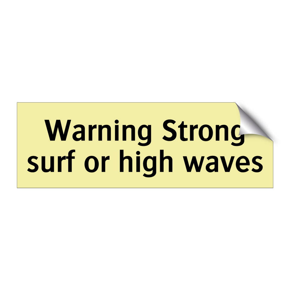 Warning Strong surf or high waves