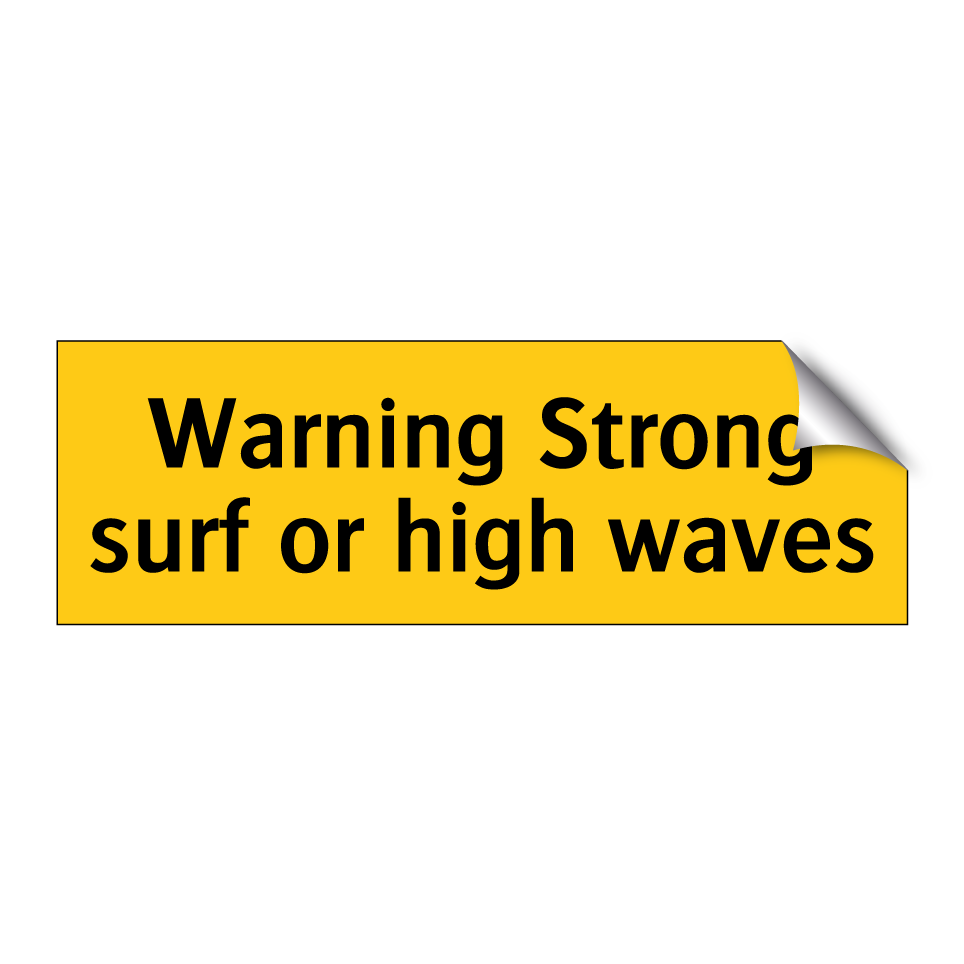 Warning Strong surf or high waves