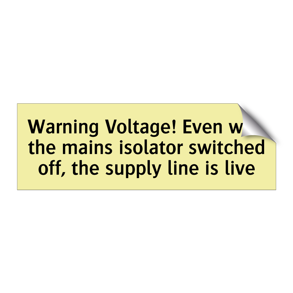 Warning Voltage! Even with the mains isolator switched off, the supply line is live