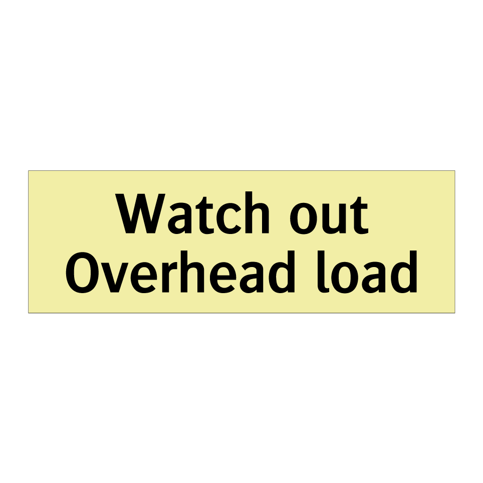 Watch out Overhead load