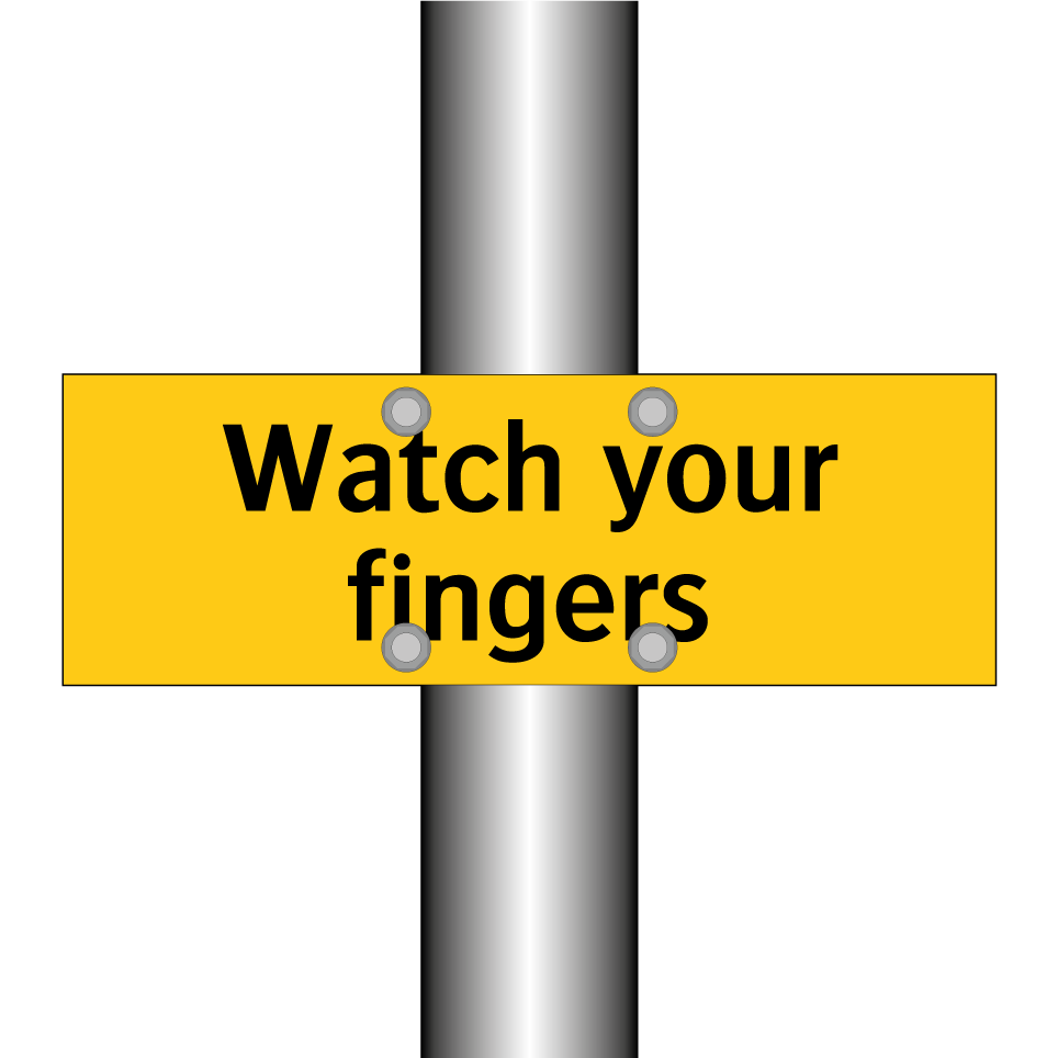Watch your fingers