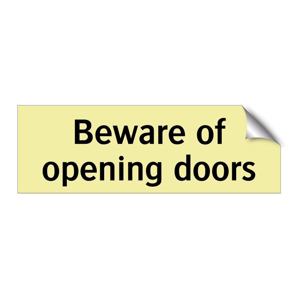 Beware of opening doors
