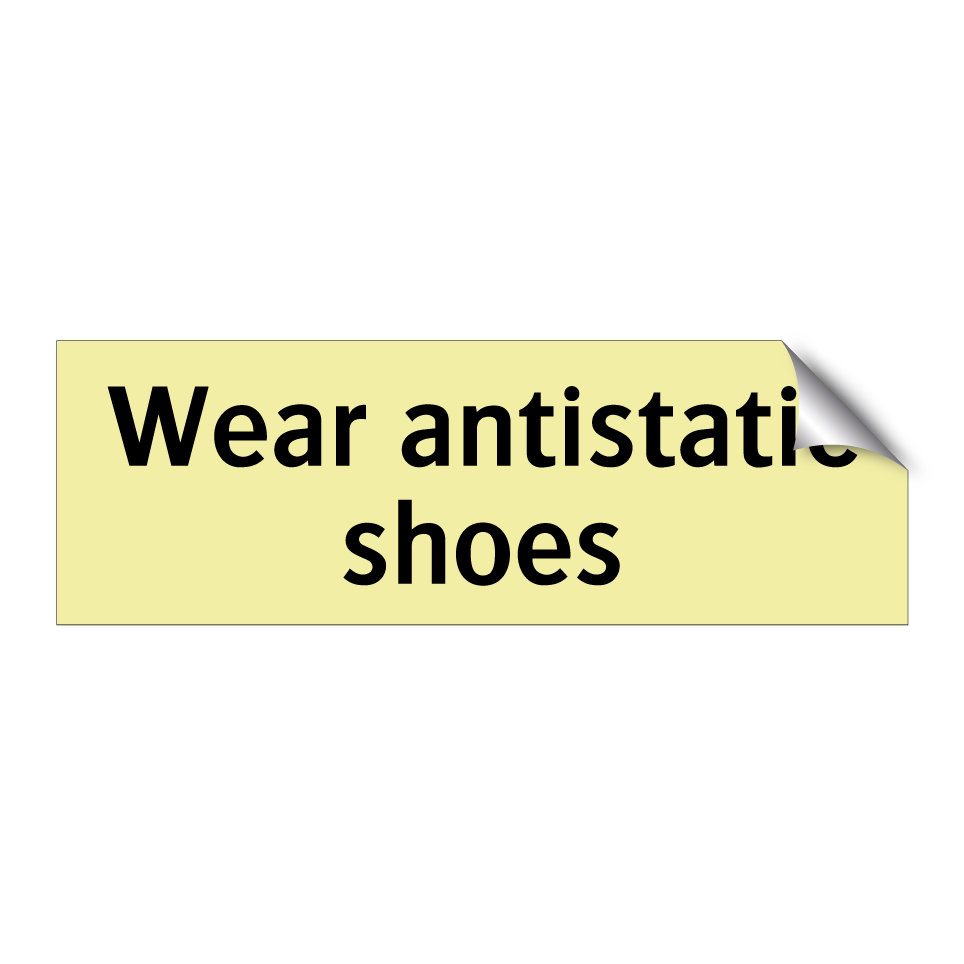 Wear antistatic shoes