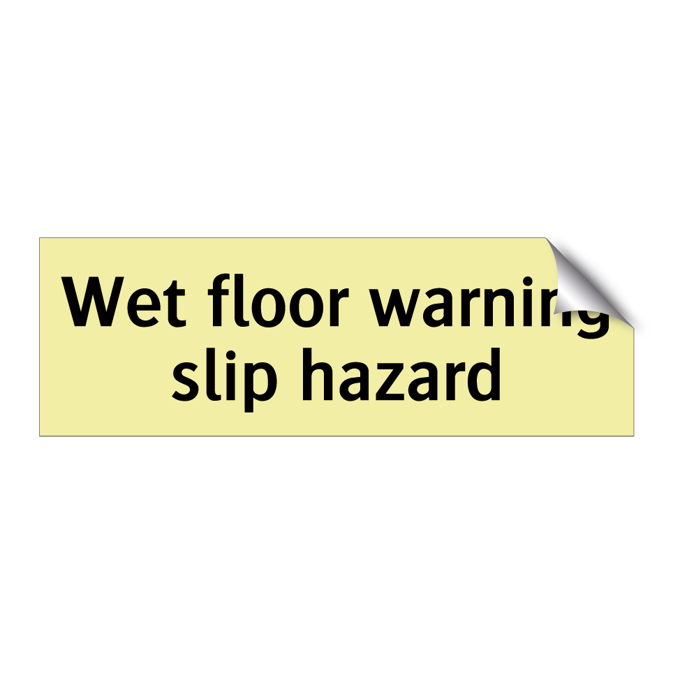Wet floor warning slip hazard
