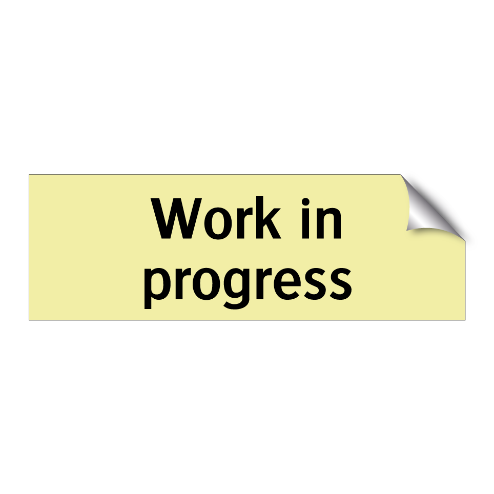 Work in progress