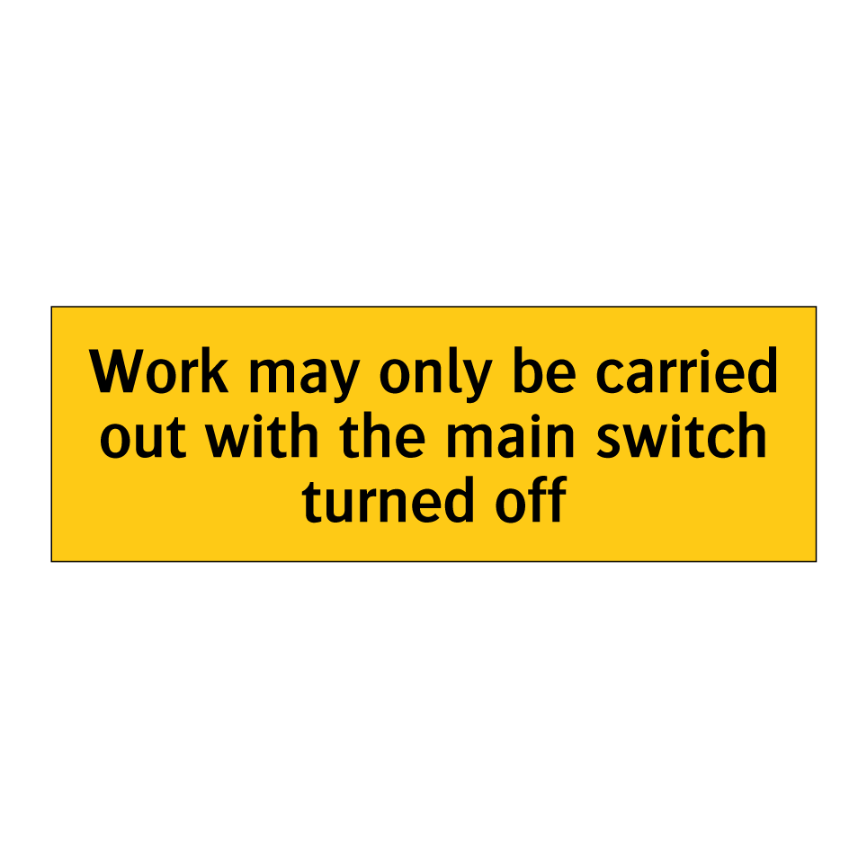Work may only be carried out with the main switch turned off