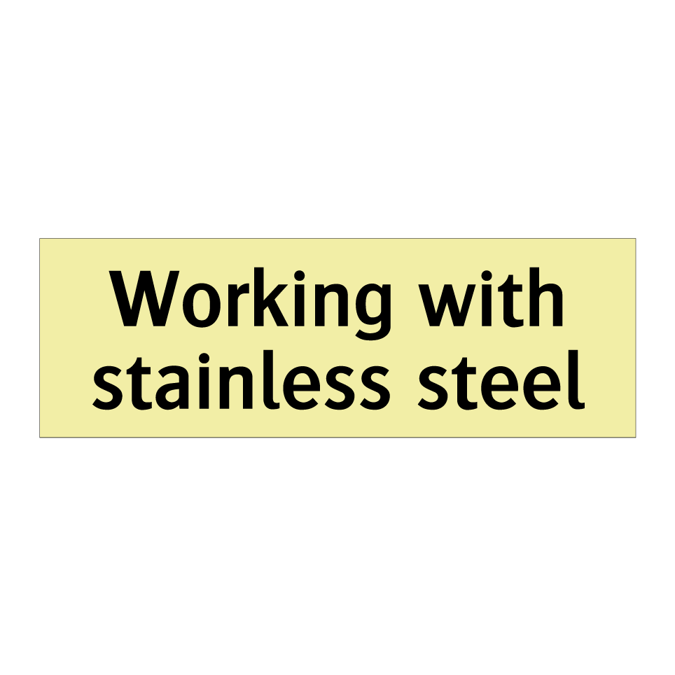 Working with stainless steel