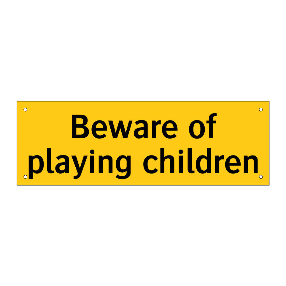 Beware of playing children