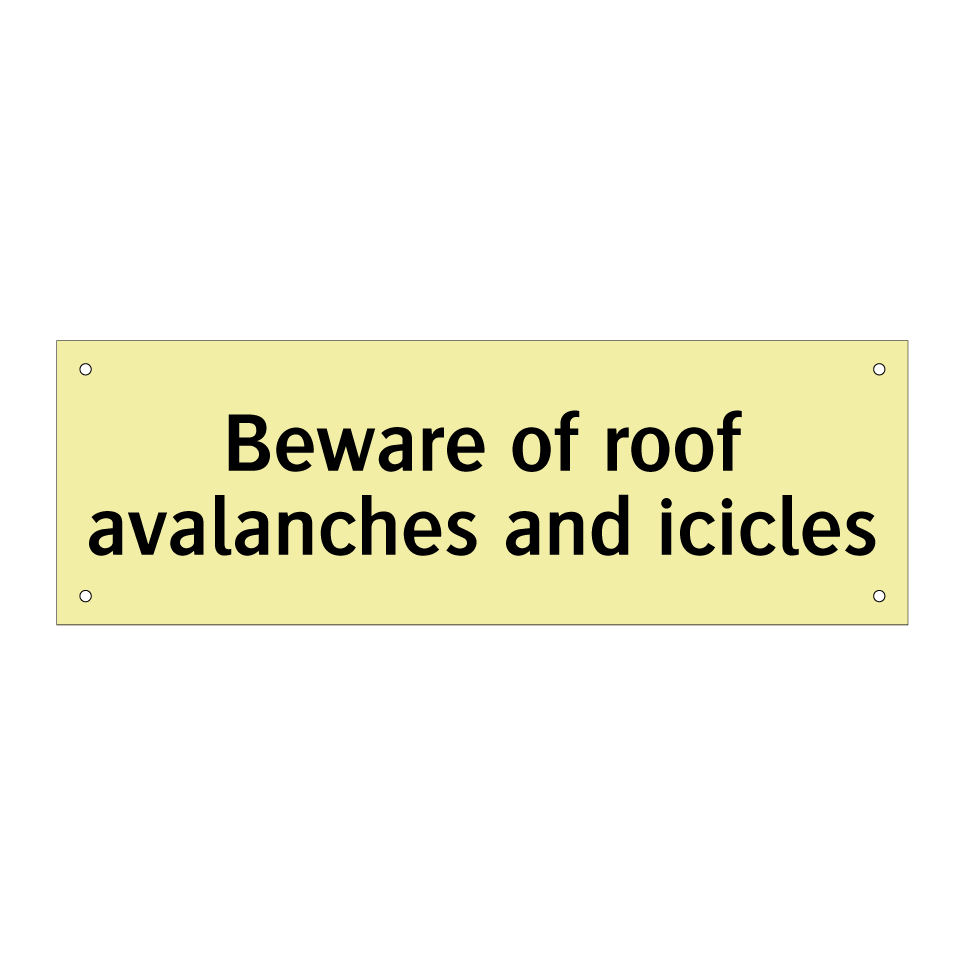 Beware of roof avalanches and icicles