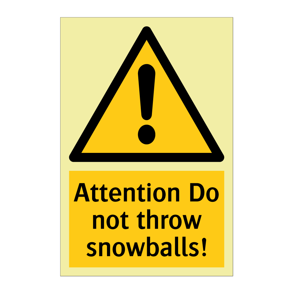 Attention Do not throw snowballs!