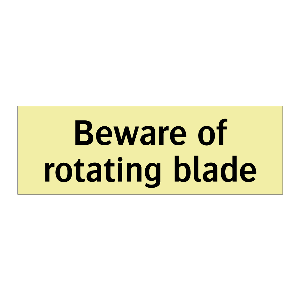 Beware of rotating blade