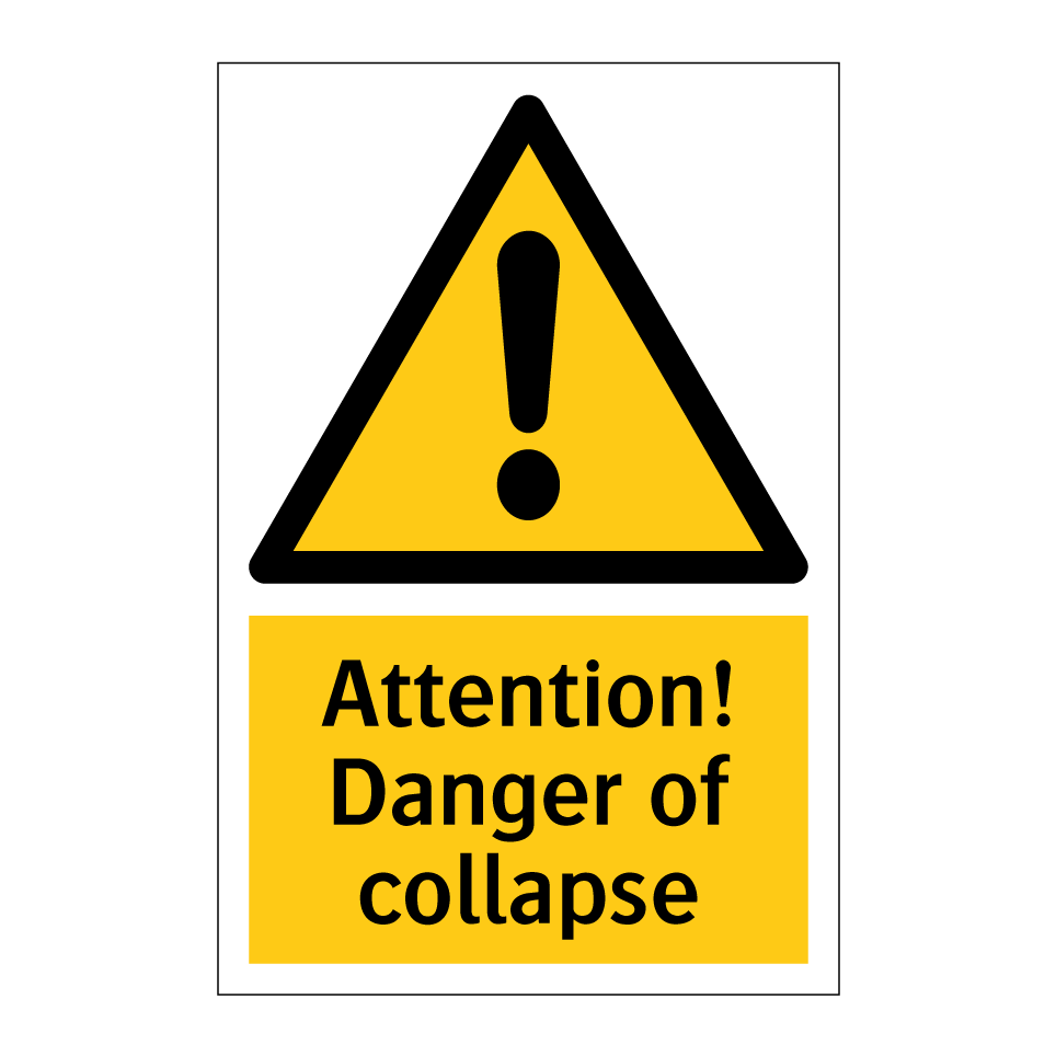 Attention! Danger of collapse