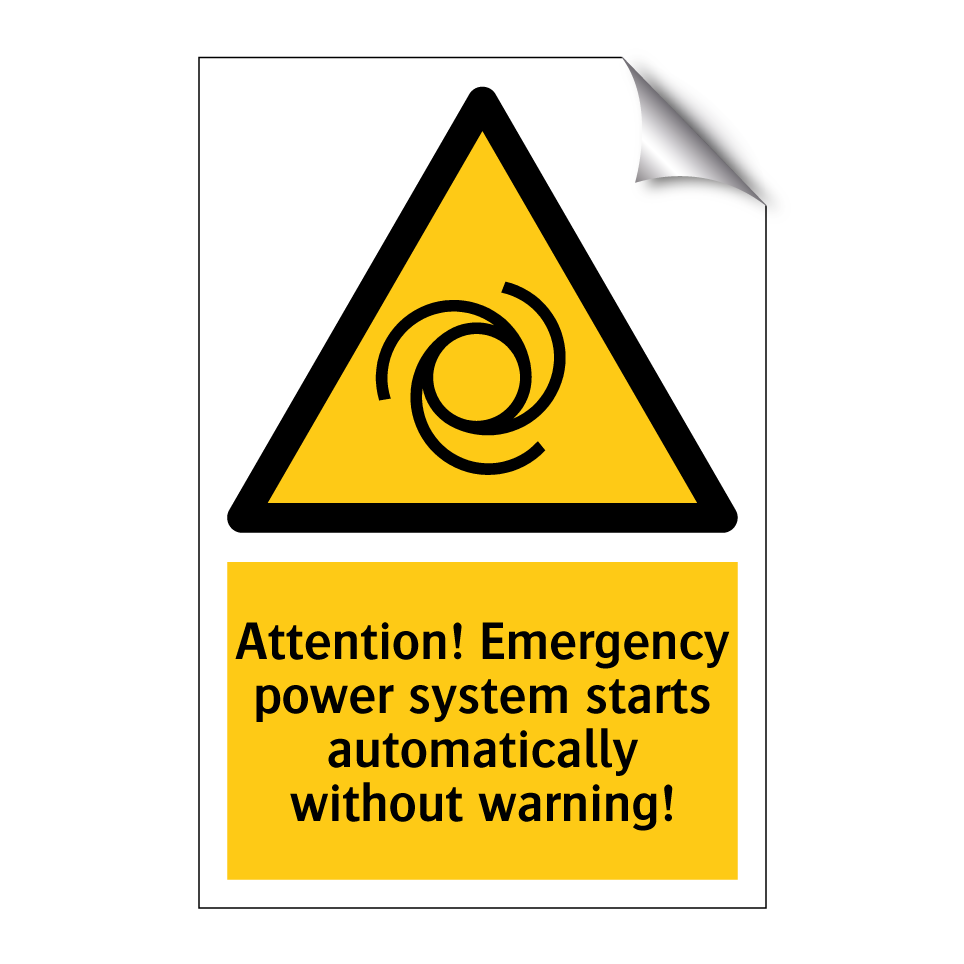 Attention! Emergency power system starts automatically without warning!