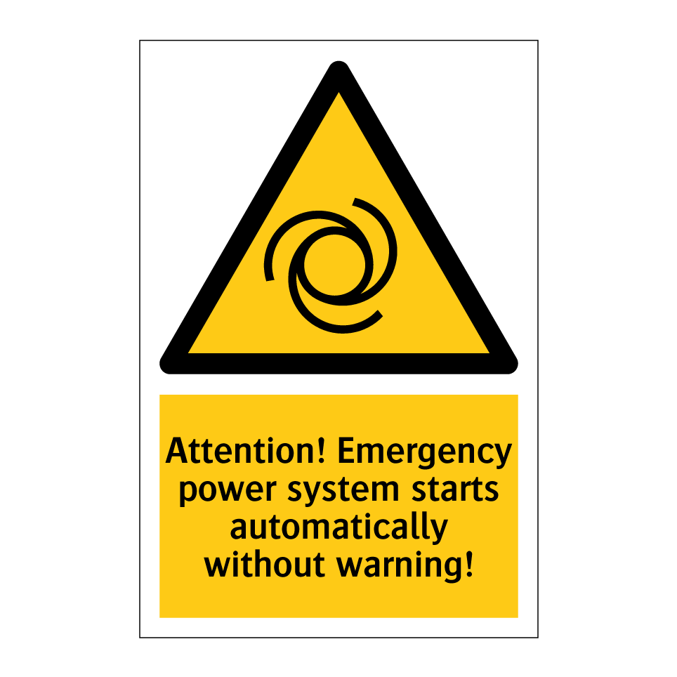 Attention! Emergency power system starts automatically without warning!