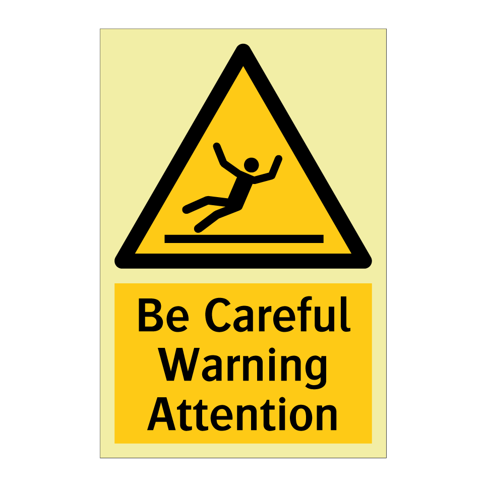 Be Careful Warning Attention