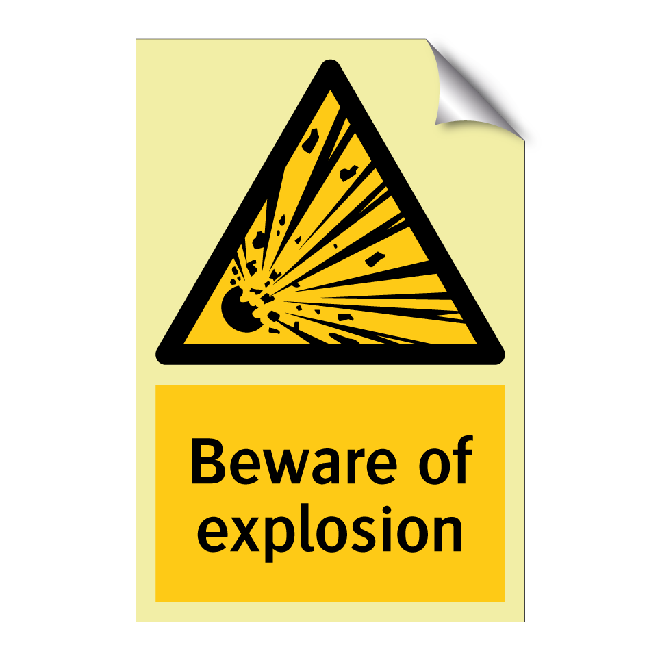 Beware of explosion