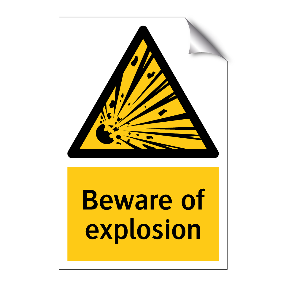 Beware of explosion