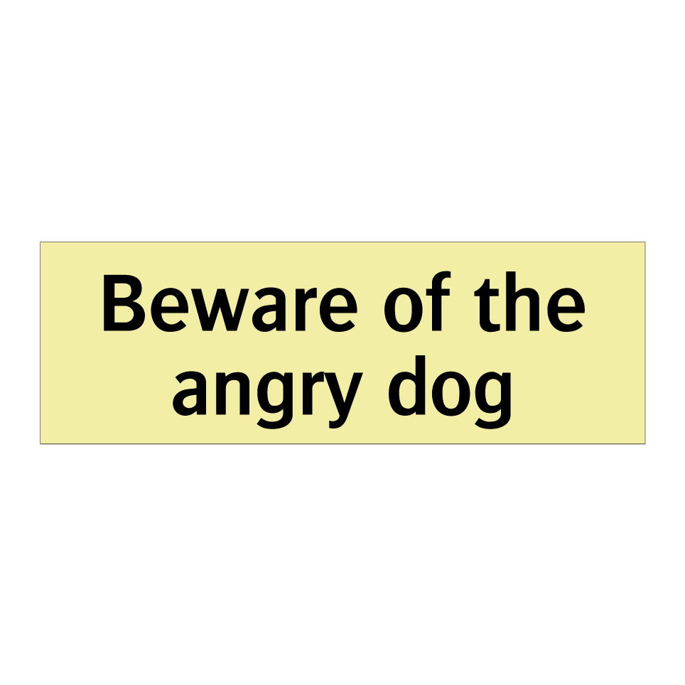 Beware of the angry dog