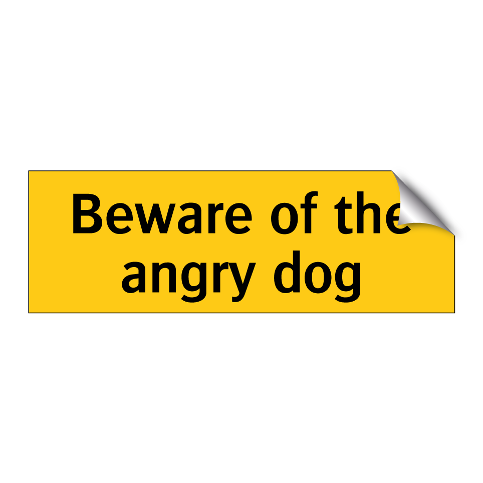 Beware of the angry dog