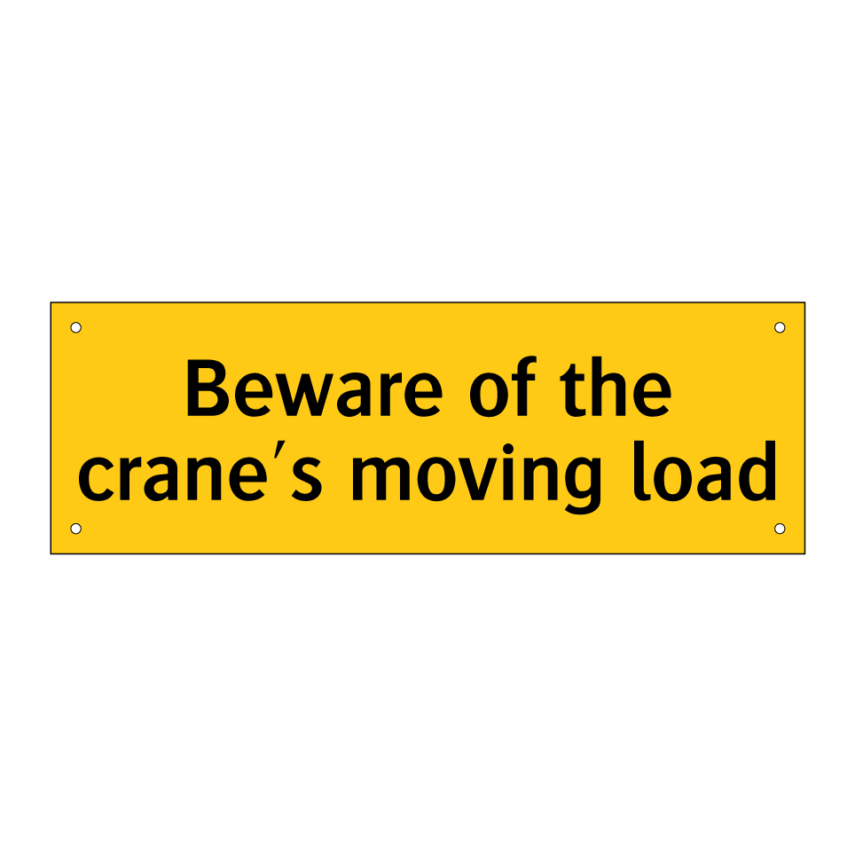 Beware of the crane's moving load