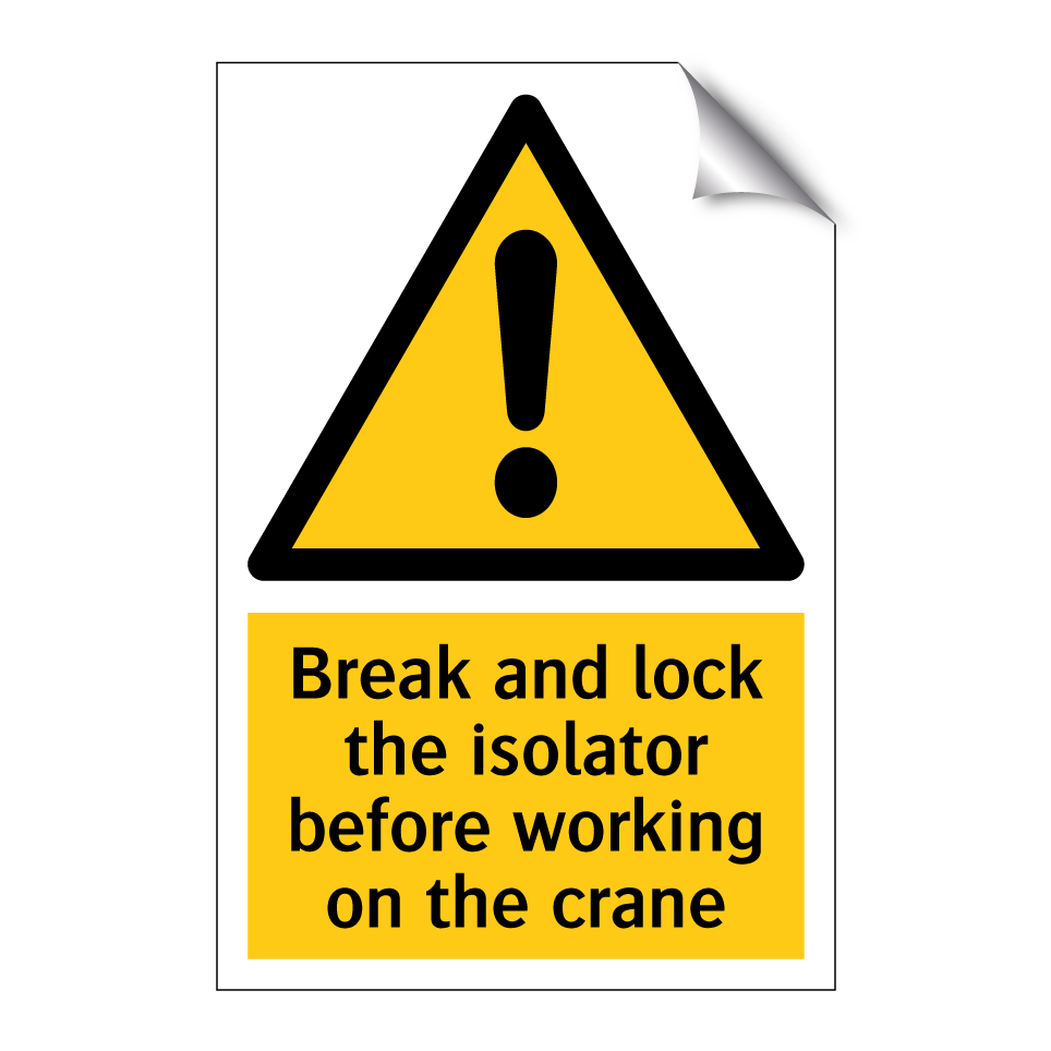 Break and lock the isolator before working on the crane