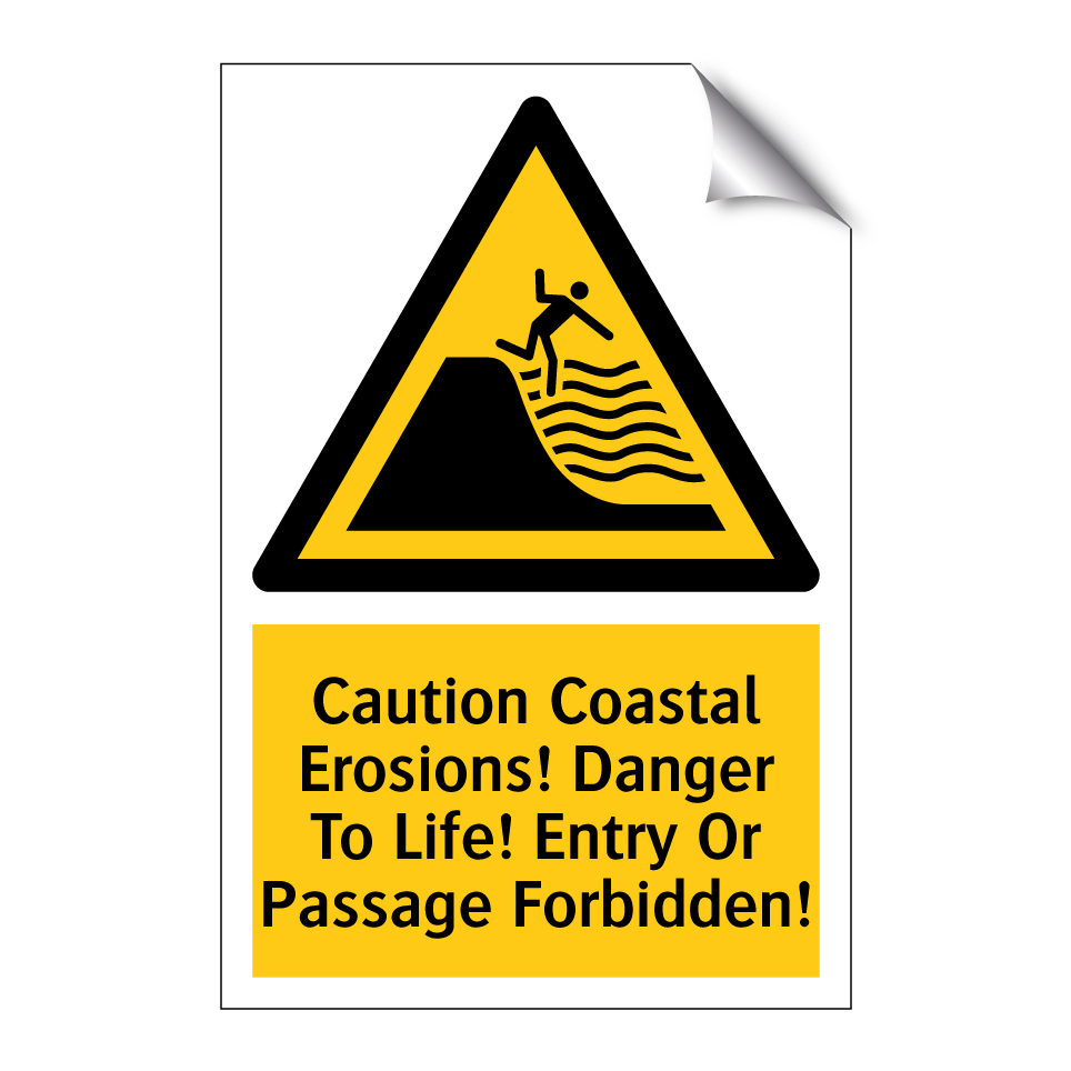 Caution Coastal Erosions! Danger To Life! Entry Or Passage Forbidden!
