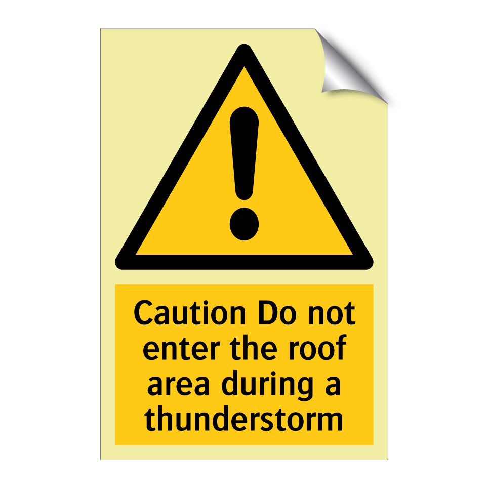Caution Do not enter the roof area during a thunderstorm
