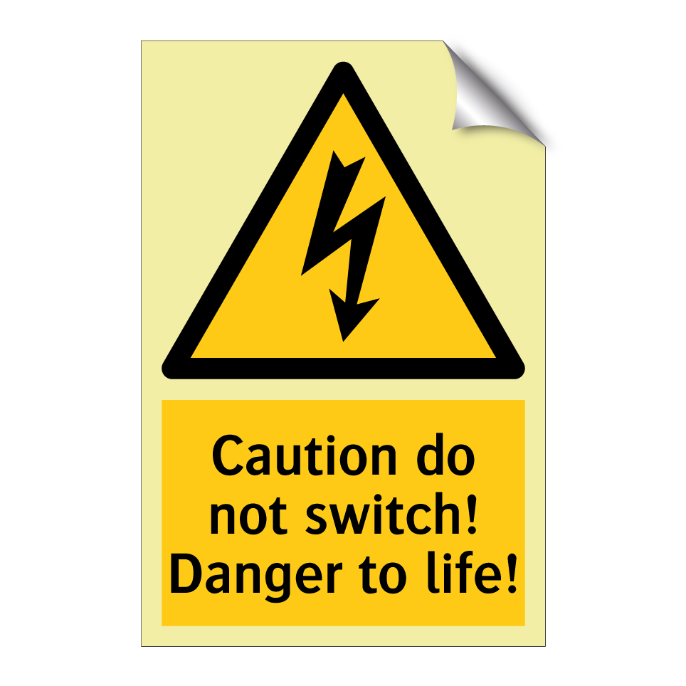 Caution do not switch! Danger to life!